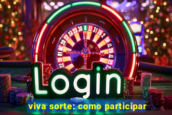 viva sorte: como participar